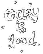easy is good